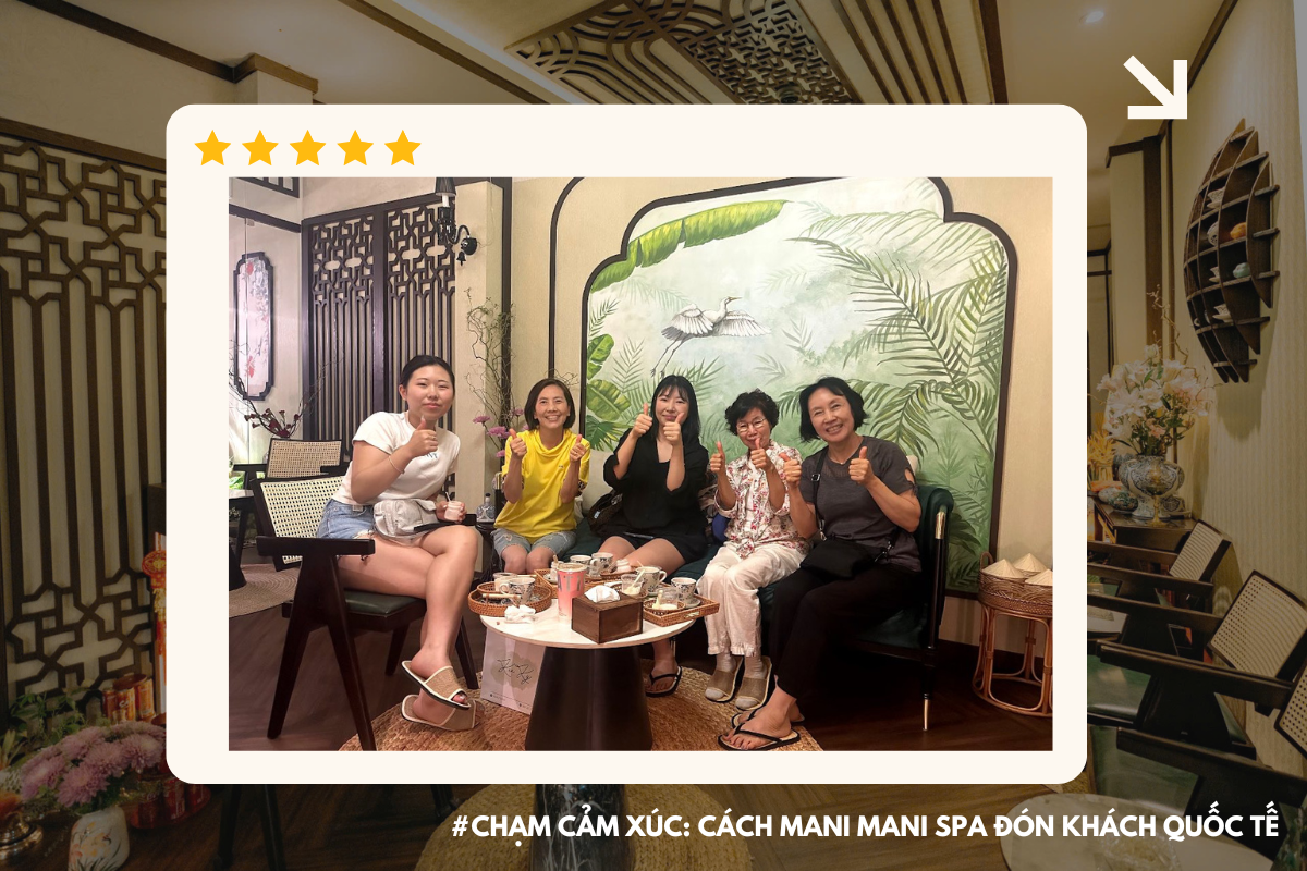 CHẠM VÀO CẢM XÚC - CÁCH MANI MANI SPA ĐÓN KHÁCH QUỐC TẾ